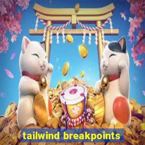 tailwind breakpoints